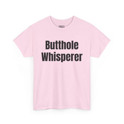 Butthole Whisperer T-Shirt