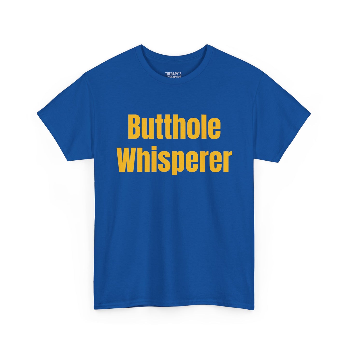 Butthole Whisperer T-Shirt