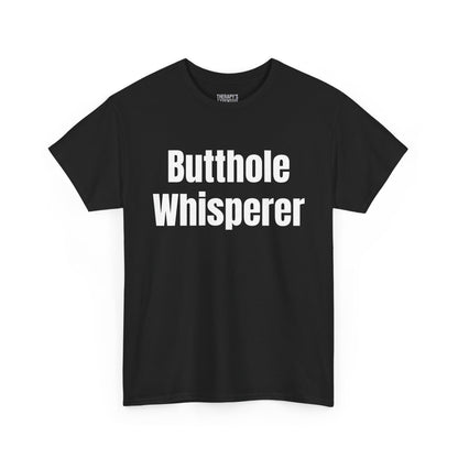 Butthole Whisperer T-Shirt