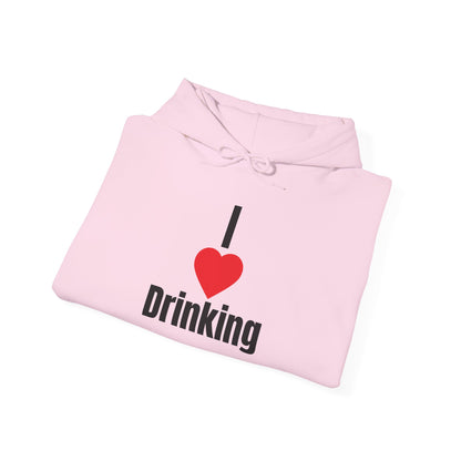 I Love Drinking Hooded Sweatshirt