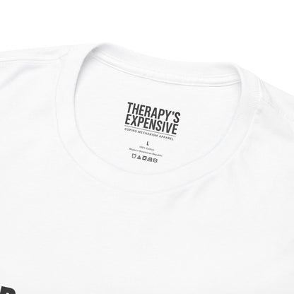 Too Drunk to Care, Too Sober to Function T-Shirt