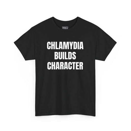 Unisex Graphic Tee - Chlamydia Builds Character, Funny Shirt, Quirky Gift, Casual Wear, Humor Tee, Festival Shirt
