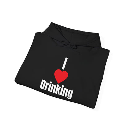 I Love Drinking Hooded Sweatshirt