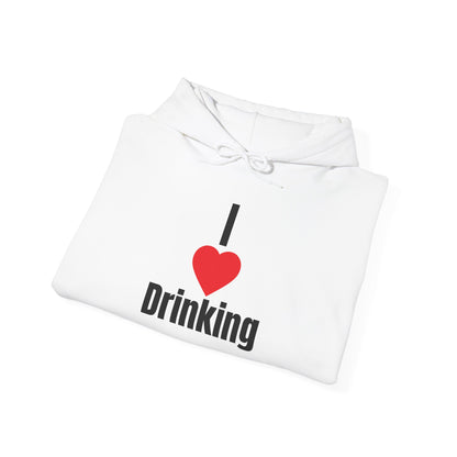 I Love Drinking Hooded Sweatshirt