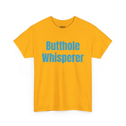 Butthole Whisperer T-Shirt